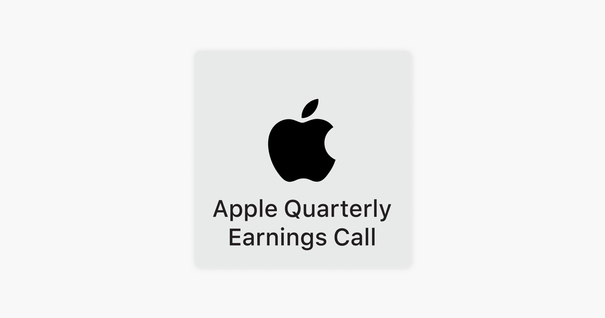‎Apple Quarterly Earnings Call on Apple Podcasts