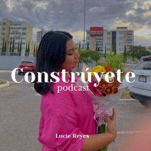 Constrúyete Podcast