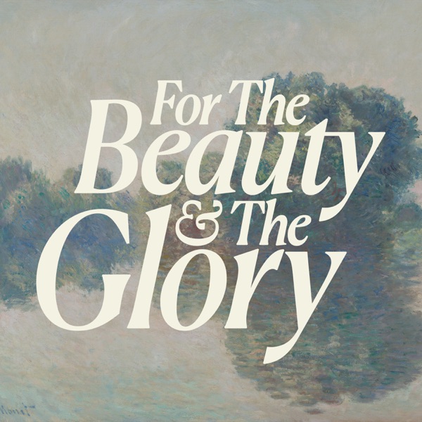 For the Beauty &amp; the Glory