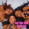 Get The Gist Podcast - Get The Gist Podcast
