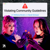 Violating Community Guidelines with Brittany Broski and Sarah Schauer - Brittany Broski & Sarah Schauer & Studio71