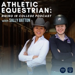 Athletic Equestrian: Riding In College Podcast