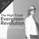 The High Ticket Evergreen Revolution® Private Podcast