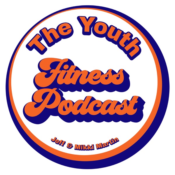 The Youth Fitness Podcast™ Image