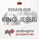 Essays for King Jesus