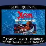 Side Quests Episode 253: X-COM: UFO Defense with Jay