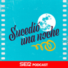 Sucedió una noche - SER Podcast