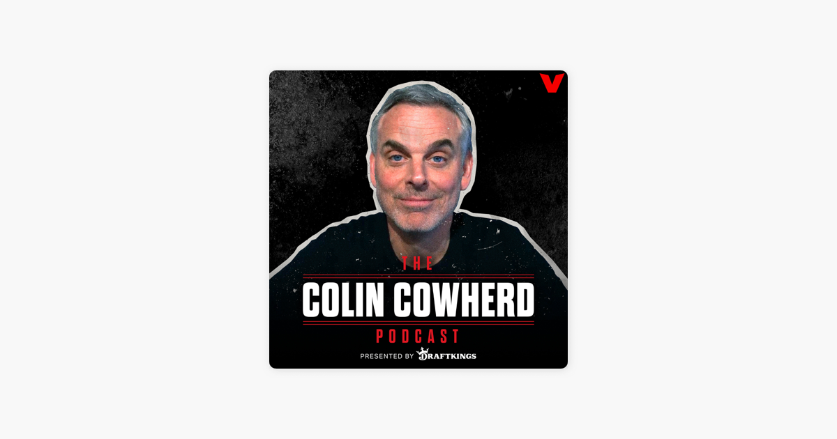 Ready go to ... https://apple.co/36Mu3aC [ ‎The Colin Cowherd Podcast on Apple Podcasts]