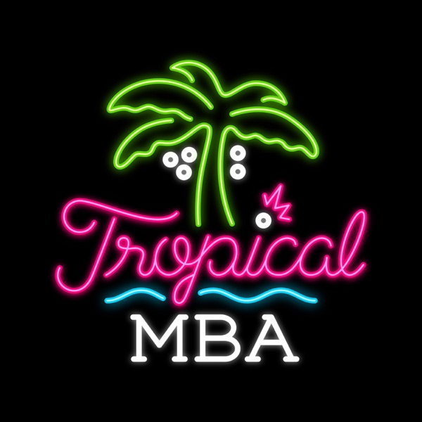 The Tropical MBA Podcast - Entrepreneurship, Travel, and Lifestyle