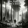 The Simple Man's Guide To The Good Life - Sean  Ranney