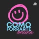 ComoForrarte.online el Podcast