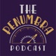 The Penumbra Podcast