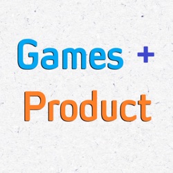 Games as a Product Podcast