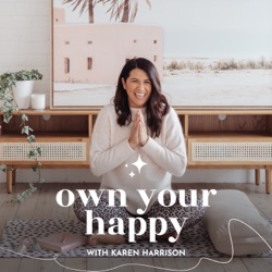 Own Your Happy with Karen Harrison