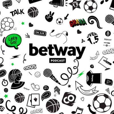 Betway Podcast:Betway Ghana