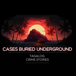 Cases Buried Underground (Tagalog crime stories) is live!