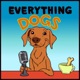 Everything Dogs Podcast