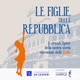 Le Figlie della Repubblica