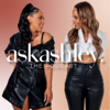 Ask Ashley: The Podcast - DearYoungQueen