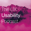 The UX Usability Podcast - theusabilitypodcast