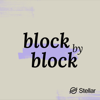block by block - Stellar Development Foundation
