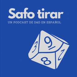 Safo Tirar - Un Podcast de D&D en Español