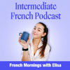 French Mornings with Elisa - French Mornings with Elisa