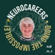 Neurocareers: Doing the Impossible!