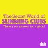 The Secret World of Slimming Clubs - Audio Always
