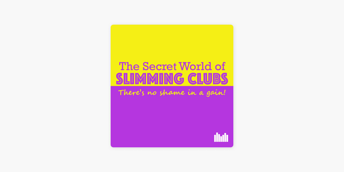 The Secret World of Slimming Clubs on Apple Podcasts