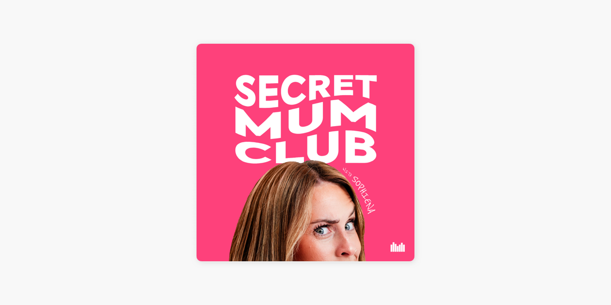 Secret Mum Club with Sophiena on Apple Podcasts
