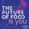 The Future Of Food Is You - The Cherry Bombe Podcast Network