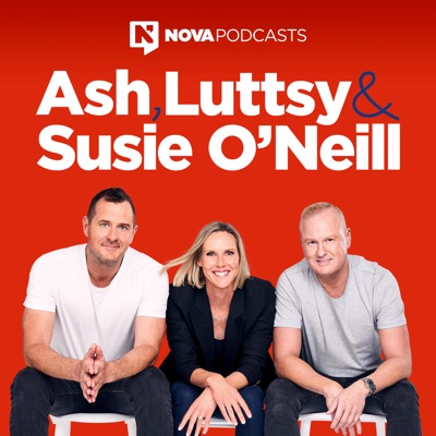 Ash, Luttsy and Susie O'Neill:Nova Podcasts