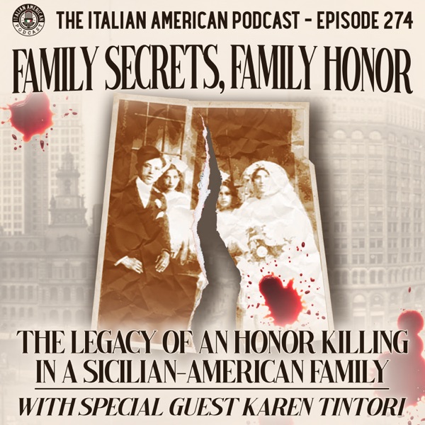 IAP 274: Family Secrets, Family Honor: The Legacy of an Honor Killing in a Sicilian-American Family with Special Guest Karen Tintori photo