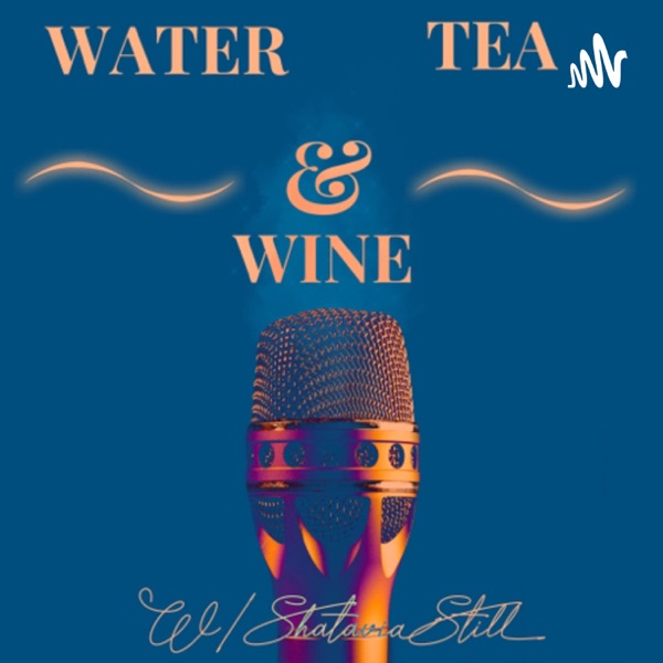 Water Tea & Wine
