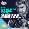 De Laatste Dagen Van... George Michael - NPO Radio 5 / AVROTROS