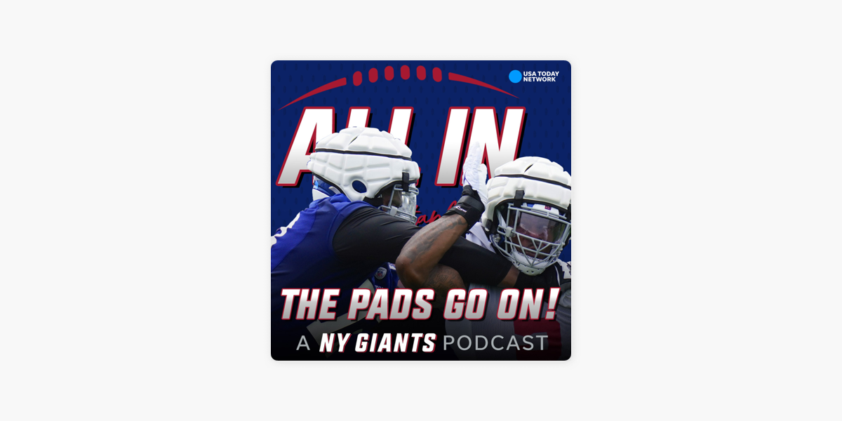 ALL IN with Art Stapleton: A NY Giants Podcast: The Pads Go On! Closer to  NY Giants football on Apple Podcasts