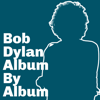 Bob Dylan: Album By Album - Ben Burrell