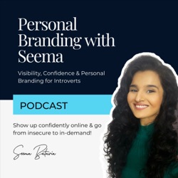 Personal Branding with Seema (Visibility, Confidence and Personal Branding for Introverts)