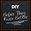 Before They Knew Better with DIY Magazine - DIY Magazine
