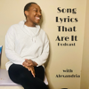 Song Lyrics That Are It Podcast - Alexandria Hardy