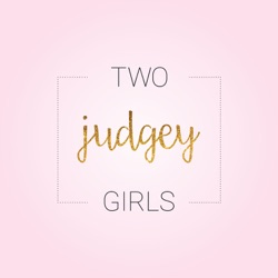 Ep73: Two Judgey Girls