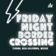 FRIDAY NIGHT BORDER CROSSING PODCAST - PREVIEW OF TJ: AN ORIGINAL ROCK AND ROLL SOUNDTRACK SERIES (SEASON 3)