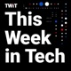 TWiT 977: Gahoo Yoogle - TikTok Ban, Intel's Struggles, Google's Ensh*ttification