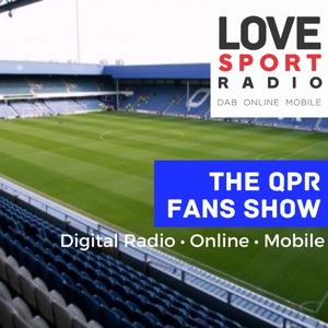QPR Fans Show on Love Sport Radio