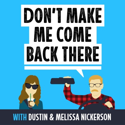 Don't Make Me Come Back There with Dustin & Melissa Nickerson:Dustin Nickerson
