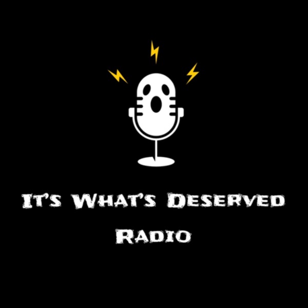 It’s What’s Deserved Radio Artwork