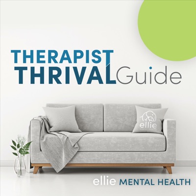 The Therapist Thrival Guide:Ellie Mental Health