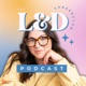 The L&D Career Club Podcast