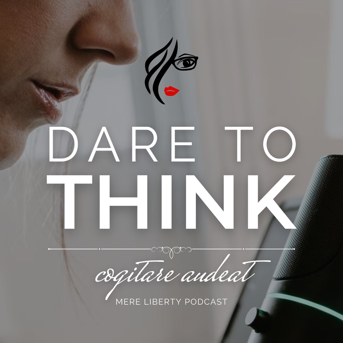Dare to Think Mere Liberty Podcast – Podcast